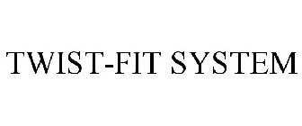 TWIST-FIT SYSTEM