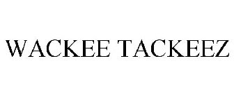 WACKEE TACKEEZ