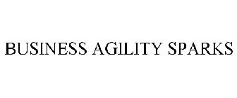 BUSINESS AGILITY SPARKS