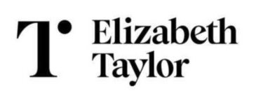 T ELIZABETH TAYLOR