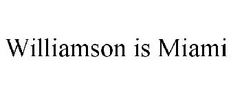 WILLIAMSON IS MIAMI