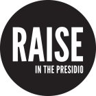 RAISE IN THE PRESIDIO