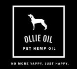 OLLIE OIL PET HEMP OIL NO MORE YAPPY. JUST HAPPY