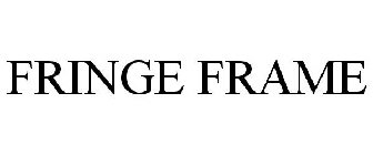 FRINGE FRAME