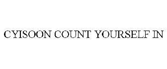 CYISOON COUNT YOURSELF IN