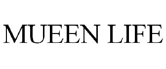 MUEEN LIFE