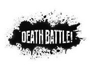 DEATH BATTLE!