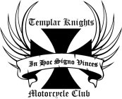 TEMPLAR KNIGHTS MOTORCYCLE CLUB IN HOC SIGNO VINCES