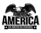 FORT AMERICA AN AMERICAN ORIGINAL