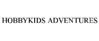 HOBBYKIDS ADVENTURES