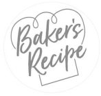 BAKER'S RECIPE