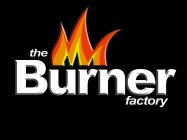 THE BURNER FACTORY