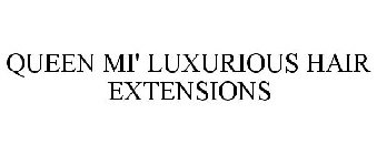 QUEEN MI' LUXURIOUS HAIR EXTENSIONS