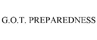 G.O.T. PREPAREDNESS