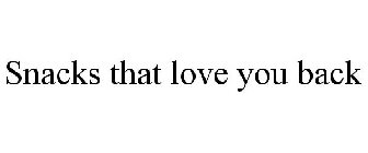 SNACKS THAT LOVE YOU BACK