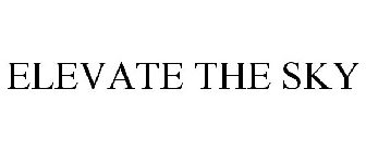 ELEVATE THE SKY