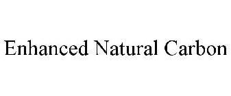 ENHANCED NATURAL CARBON