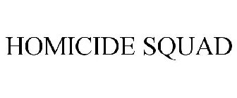 HOMICIDE SQUAD