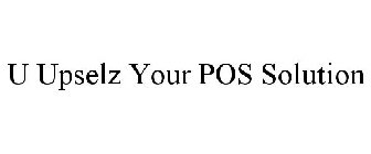 U UPSELZ YOUR POS SOLUTION