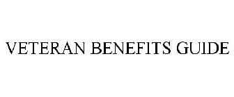 VETERAN BENEFITS GUIDE