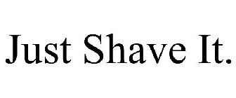 JUST SHAVE IT.