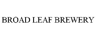 BROAD LEAF