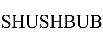 SHUSHBUB