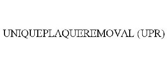 UNIQUEPLAQUEREMOVAL (UPR)