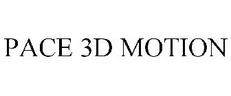 PACE 3D MOTION