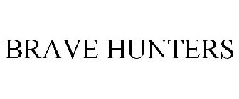 BRAVE HUNTERS