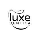 LUXE DENTICA