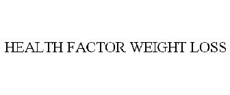 HEALTH FACTOR WEIGHT LOSS