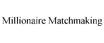 MILLIONAIRE MATCHMAKING