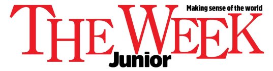 THE WEEK JUNIOR MAKING SENSE OF THE WORLD