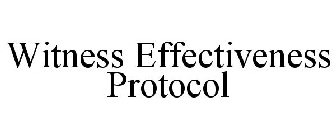 WITNESS EFFECTIVENESS PROTOCOL