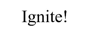 IGNITE!