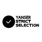 YANSER STRICT SELECTION