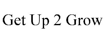 GET UP 2 GROW
