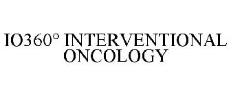 IO360° INTERVENTIONAL ONCOLOGY