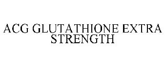 ACG GLUTATHIONE EXTRA STRENGTH