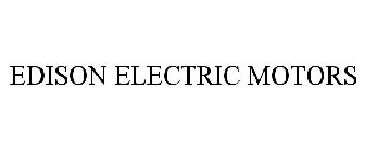 EDISON ELECTRIC MOTORS