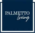 PALMETTO LIVING