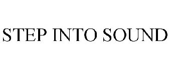 STEP INTO SOUND