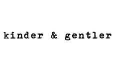 KINDER & GENTLER