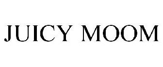 JUICY MOOM