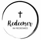 REDEEMER IM REDEEMED