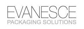 EVANESCE PACKAGING SOLUTIONS