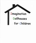 IMAGINATION DOLLHOUSES FOR CHILDREN