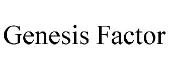 GENESIS FACTOR