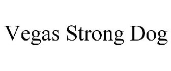 VEGAS STRONG DOG